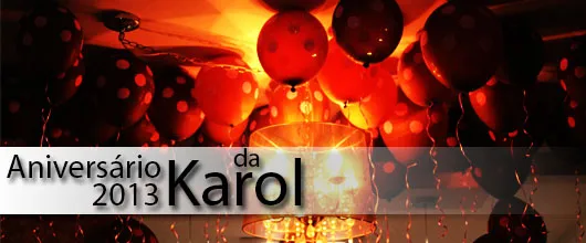 Aniversário da Karol 2013